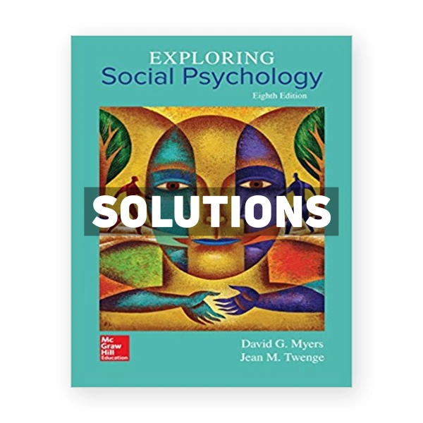 Exploring Social Psychology 8th edition Myers Solutions Manual