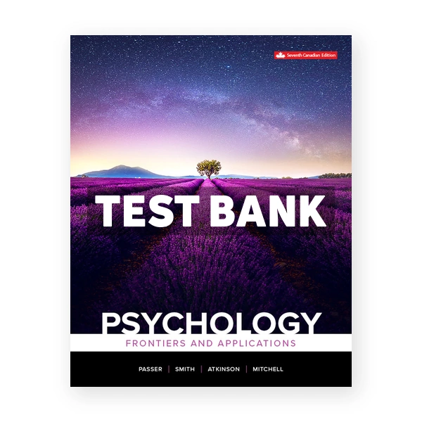 Psychology Frontiers And Applications (Canadian) 7th edition Passer Test Bank