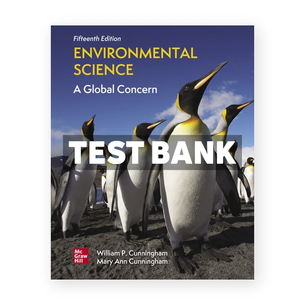 Environmental Science Global Concern 15th edition Cunningham Test Bank