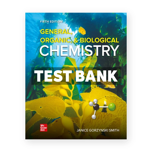 General Organic and Biological Chemistry 5th edition Smith Test Bank