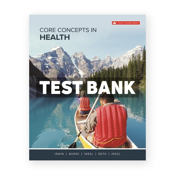 Core Concepts in Health (Canadian) 4th edition Irwin Test Bank