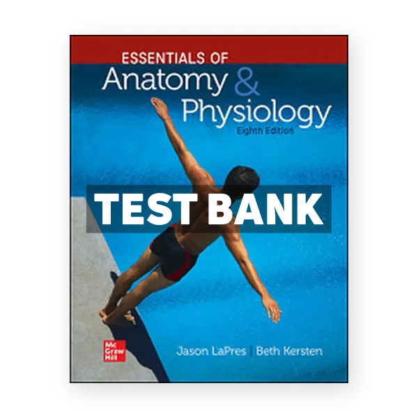 Essentials of Anatomy and Physiology 8th edition LaPres Test Bank