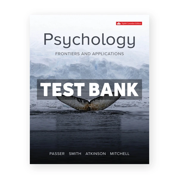 Psychology Frontiers and Applications (Canadian) 8th edition Passer Test Bank