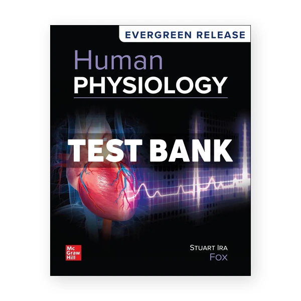 Human Physiology 2025 Release 1st edition Fox Test Bank