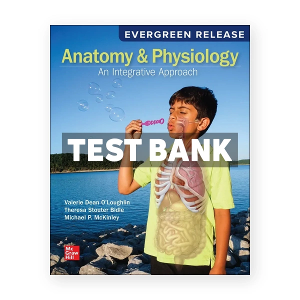 Anatomy & Physiology - An Integrative Approach 2025 Release 1st edition McKinley Test Bank