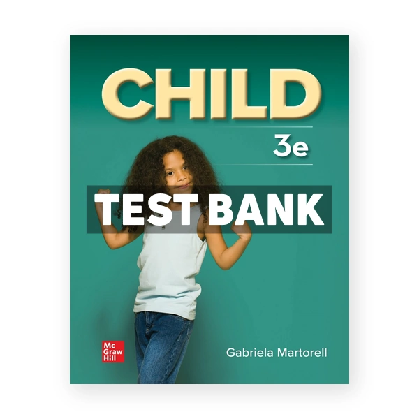 Child 3rd edition Martorell Test Bank