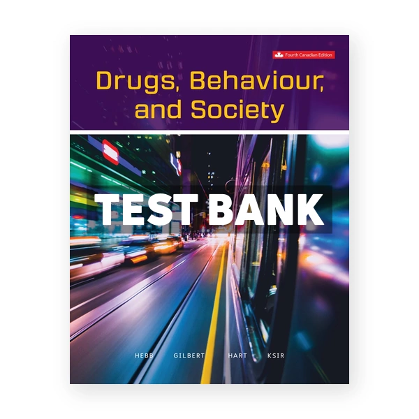 Drugs Behaviour and Society (Canadian) 4th edition Hebb Test Bank