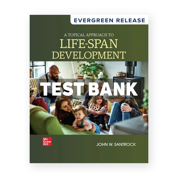 A Topical Approach to Lifespan Development 2025 Release 1st edition Santrock Test Bank