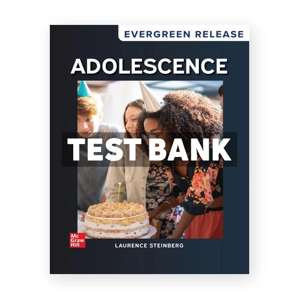 Adolescence 2025 Release 1st edition Steinberg Test Bank
