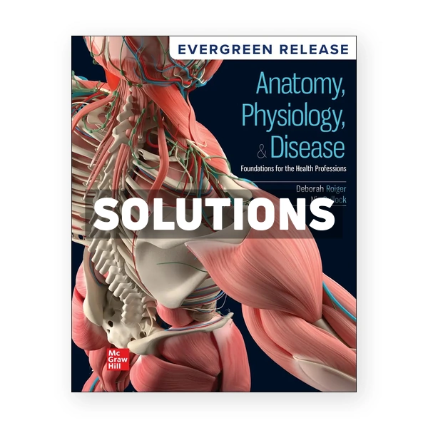 Anatomy Physiology & Disease - Foundations for the Health Professions 2026 Release 1st edition Roiger Solutions Manual