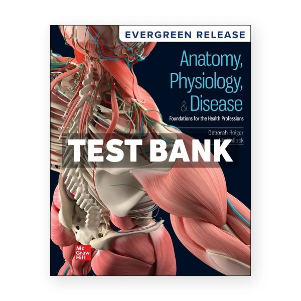 Anatomy Physiology & Disease - Foundations for the Health Professions 2026 Release 1st edition Roiger Test Bank