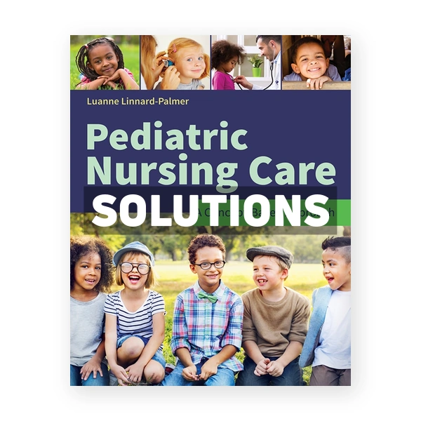 Pediatric Nursing Care - A Concept-Based Approach 1st edition Linnard-Palmer Solutions Manual
