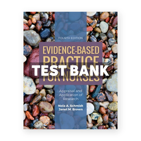 Evidence-Based Practice for Nurses 4th edition Schmidt Test Bank