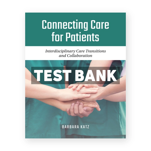 Connecting Care for Patients 1st edition Katz Test Bank