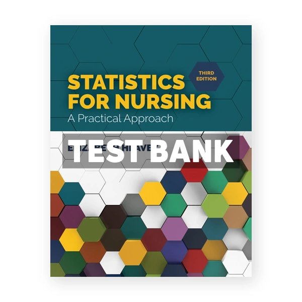 Statistics for Nursing A Practical Approach 3rd edition Heavey Test Bank
