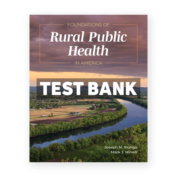 Foundations of Rural Public Health in America 1st edition Inungu Test Bank