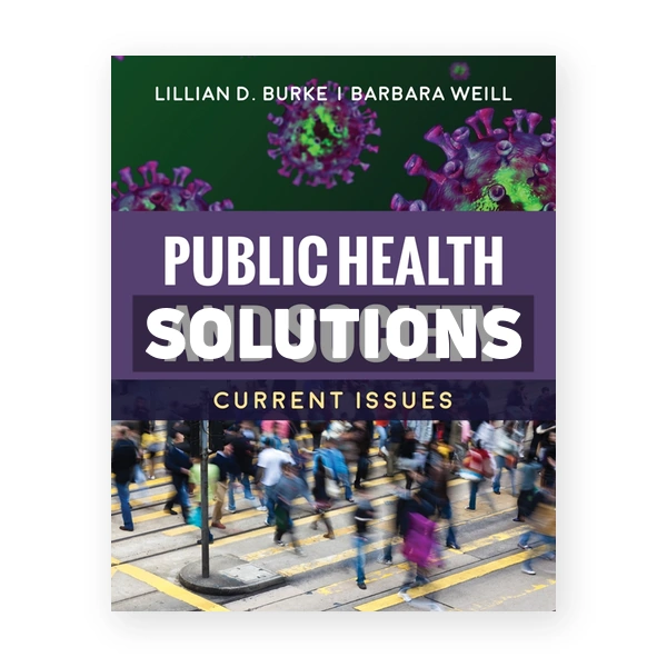 Public Health and Society - Current Issues 1st edition Burke Solutions Manual