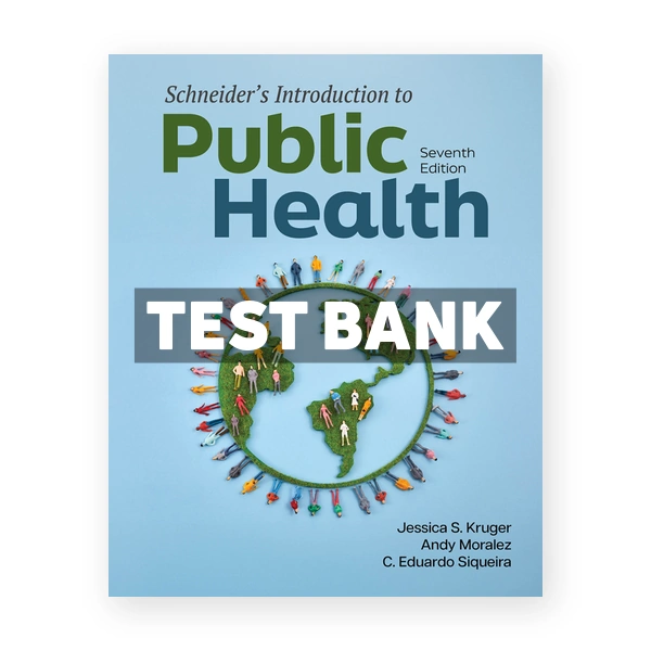 Schneider's Introduction to Public Health 7th edition Kruger Test Bank