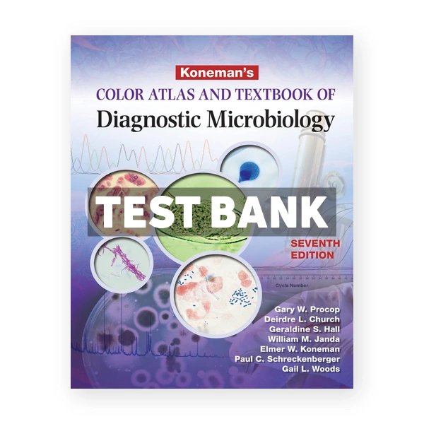 Koneman's Color Atlas and Textbook of Diagnostic Microbiology 7th edition Procop Test Bank