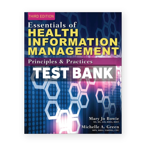 Essentials of Health Information Management Principles and Practices 3rd edition Bowie Test Bank