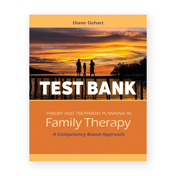 Theory and Treatment Planning in Family Therapy 1st edition Gehart Test Bank