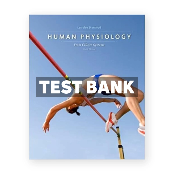 Human Physiology From Cells to Systems 9th edition Sherwood Test Bank