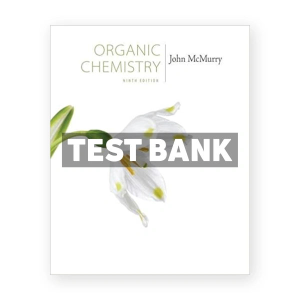 Organic Chemistry 9th edition McMurry Test Bank