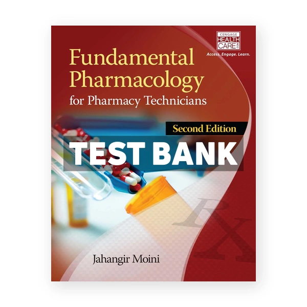 Fundamental Pharmacology for Pharmacy Technicians 2nd edition Moini Test Bank