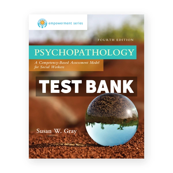 Empowerment Series Psychopathology 4th edition Gray Test Bank
