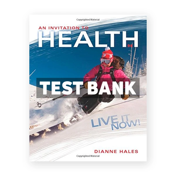 An Invitation to Health Live It Now Brief Edition 9th edition Dianne Hales Test Bank