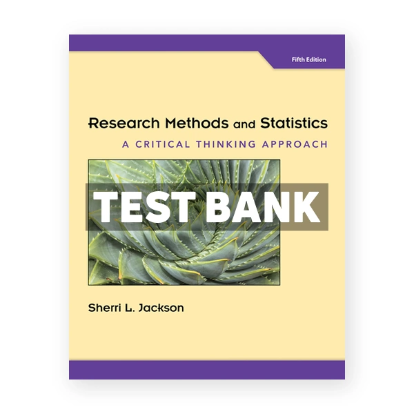 Research Methods and Statistics A Critical Thinking Approach 5th edition Jackson Test Bank