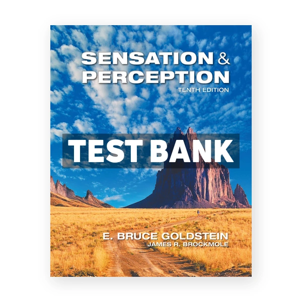Sensation and Perception 10th edition Goldstein Test Bank