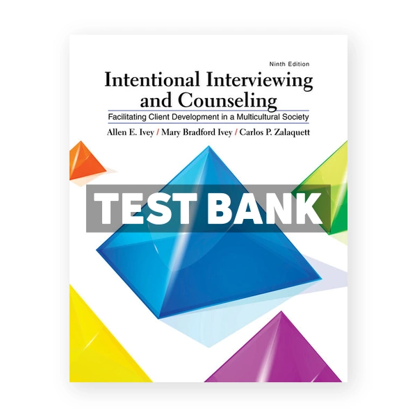 Intentional Interviewing and Counseling 9th edition Ivey Test Bank