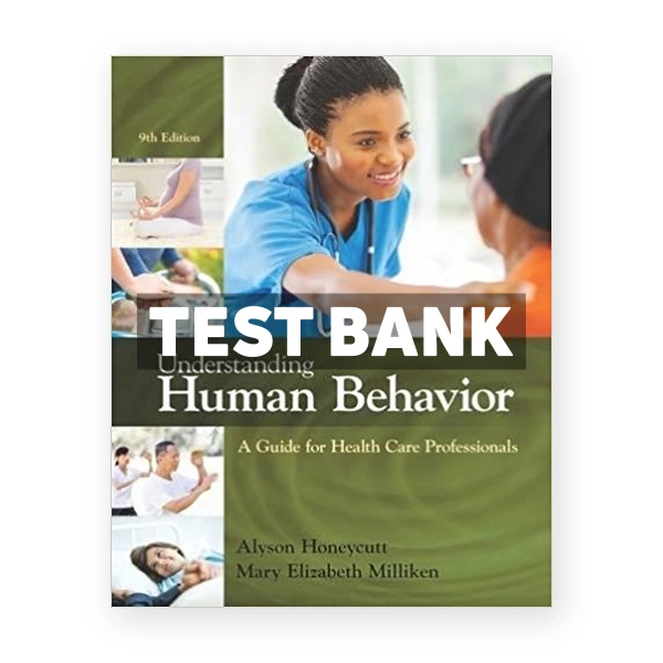 Understanding Human Behavior A Guide for Health Care Professionals 9th edition Honeycutt Test Bank
