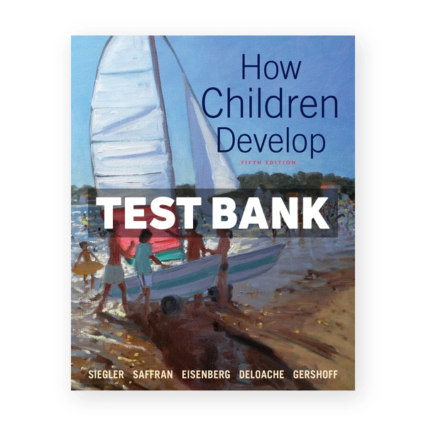 How Children Develop 5th edition Siegler Test Bank