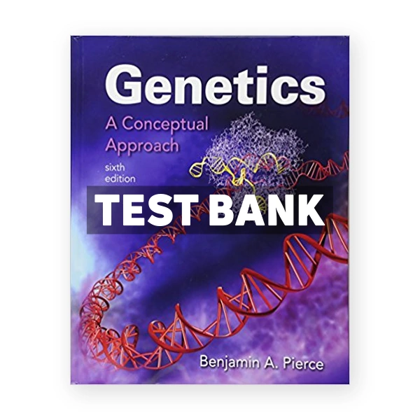 Genetics A Conceptual Approach 6th edition Pierce Test Bank