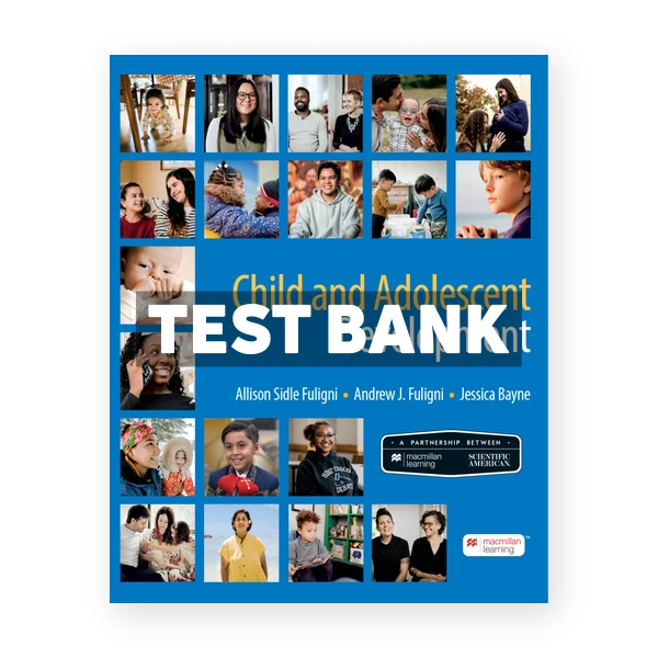 Child and Adolescent Development - Scientific American 1st edition Fuligni Test Bank