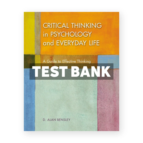 Critical Thinking in Psychology and Everyday Life 1st edition Bensley Test Bank
