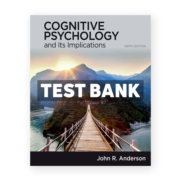 Cognitive Psychology and Its Implications 9th edition Anderson Test Bank