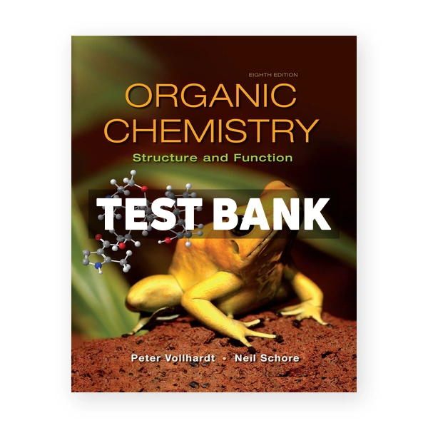Organic Chemistry Structure and Function 8th edition Vollhardt Test Bank