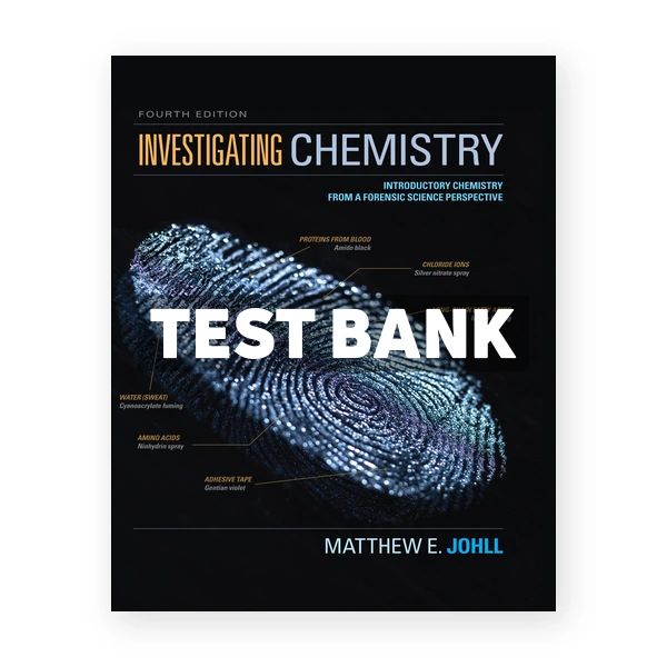 Investigating Chemistry Introductory Chemistry From A Forensic Science Perspective 4th edition Johll Test Bank