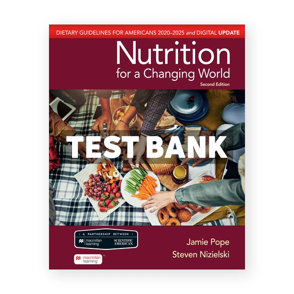 Nutrition for a Changing World 2nd edition Pope Test Bank