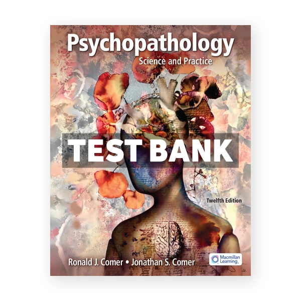 Psychopathology 12th edition Comer Test Bank