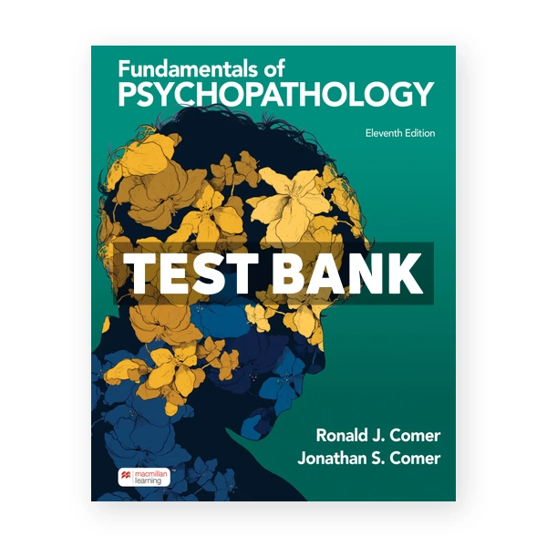 Fundamentals of Psychopathology 11th edition Comer Test Bank