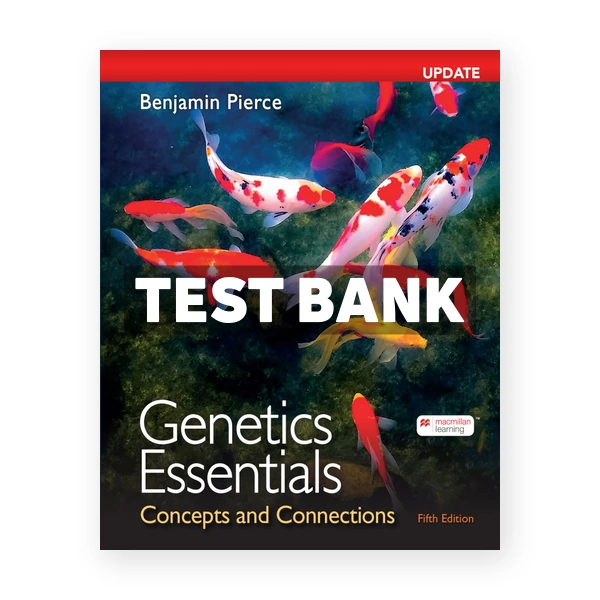 Genetics Essentials Update 5th edition Pierce Test Bank