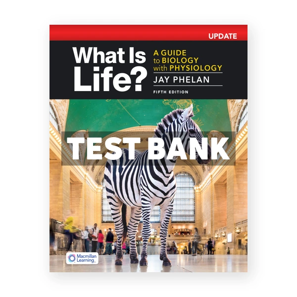 What Is Life - Guide to Biology with Physiology Update 5th edition Phelan Test Bank