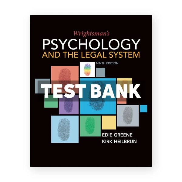 Wrightsmans Psychology and the Legal System 9th edition Greene Test Bank