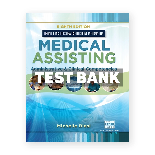 Medical Assisting Administrative & Clinical Competencies Update 8th edition Blesi Test Bank