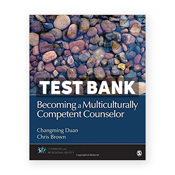 Becoming a Multiculturally Competent Counselor 1st edition Duan Test Bank