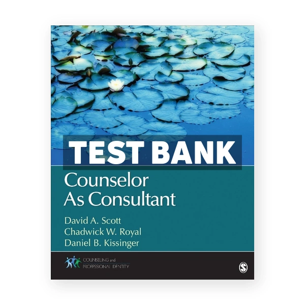 Counselor As Consultant 1st edition Scott Test Bank